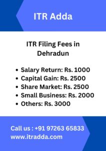 ITR Filing Fees in Dehradun